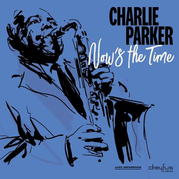 PARKER, CHARLIE - NOW\'S THE TIME, Vinyl