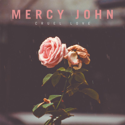MERCY JOHN - CRUEL LOVE, Vinyl