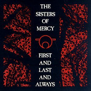 The Sisters of Mercy, FIRST AND LAST AND ALWAYS, CD