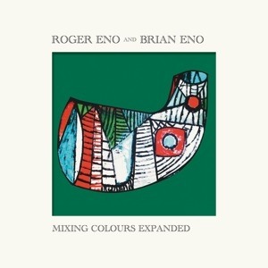 ENO ROGER AND BRIAN - MIXING COLOURS EXPANDED, CD