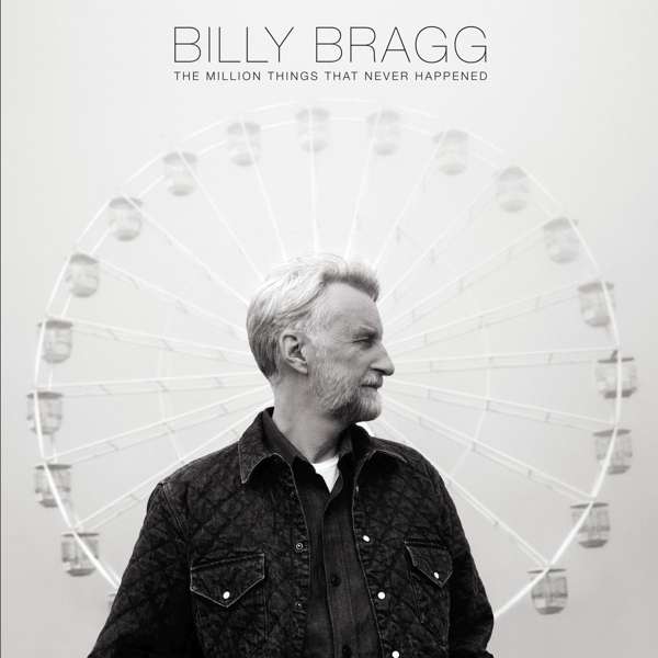 BRAGG, BILLY - MILLION THINGS THAT NEVER HAPPENED, Vinyl