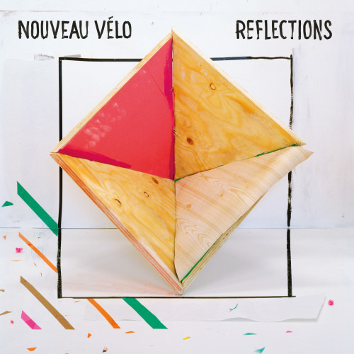 NOUVEAU VELO - REFLECTIONS, Vinyl