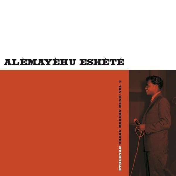 ESHETE, ALEMAYEHU - ETHIOPIAN URBAN MODERN MUSIC VOL.2, Vinyl