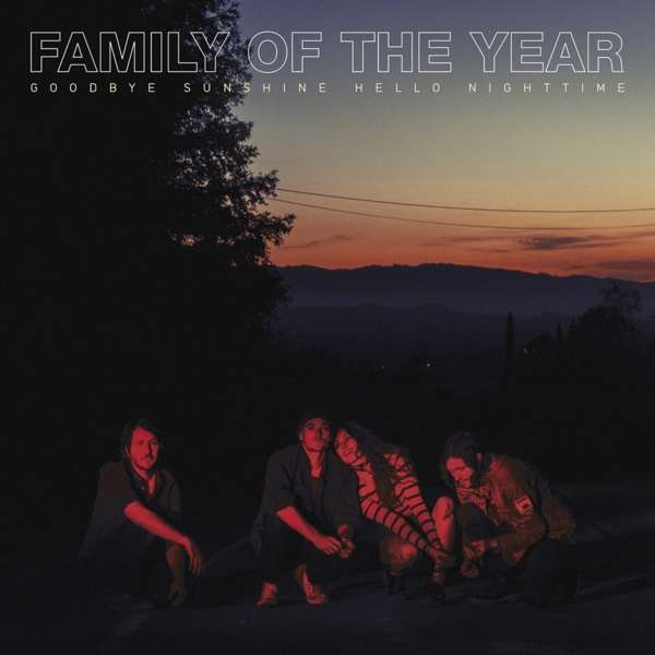 FAMILY OF THE YEAR - GOODBYE SUNSHINE, HELLO NIGHTTIME, CD