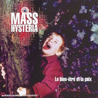 Mass Hysteria - Le Bien-Être Et La Paix, CD
