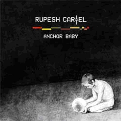 RUPESH CARTEL - ANCHOR BABY, CD