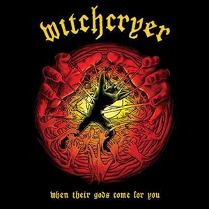 WITCHCRYER - WHEN THEIR GODS COME FOR YOU, CD