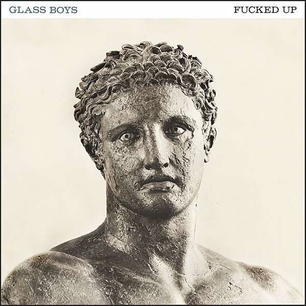 Fucked Up, Glass Boys, CD
