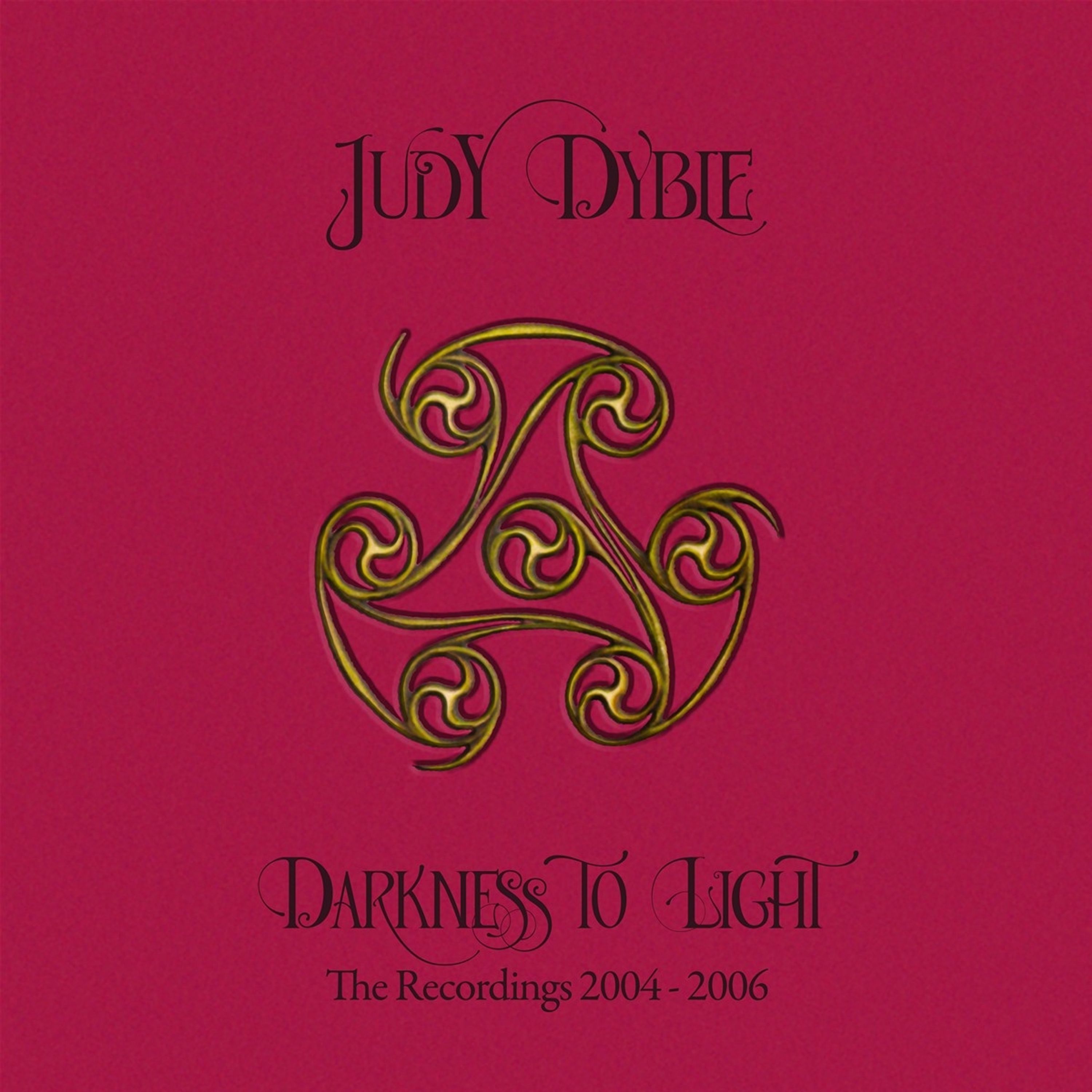 E-shop DYBLE, JUDY - DARKNESS TO LIGHT - THE RECORDINGS 2004-2006 (3CD)