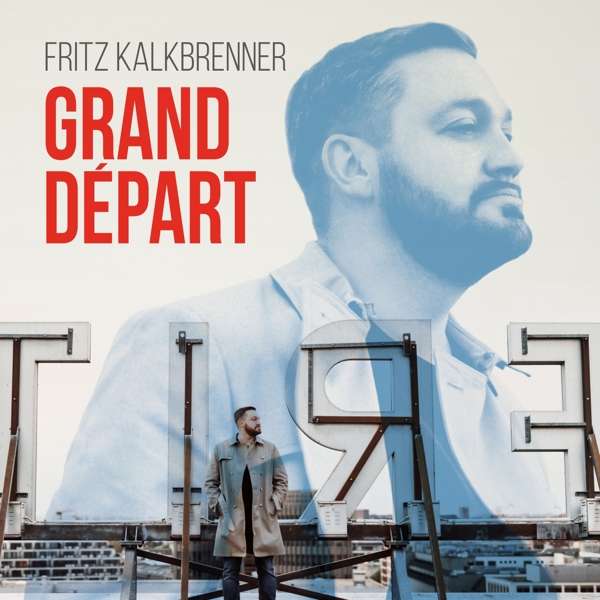 KALKBRENNER, FRITZ - GRAND DEPART, CD