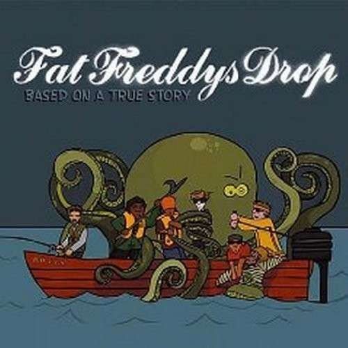 FAT FREDDYS DROP - BASED ON A TRUE STORY, Vinyl