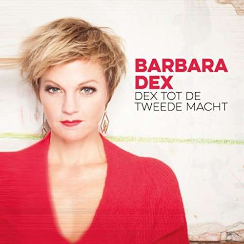 DEX, BARBARA - DEX TOT DE TWEEDE MACHT, CD