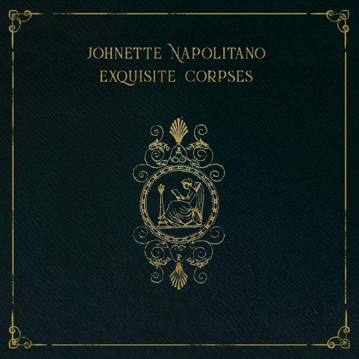 NAPOLITANO, JOHNETTE - EXQUISITE CORPSES, CD
