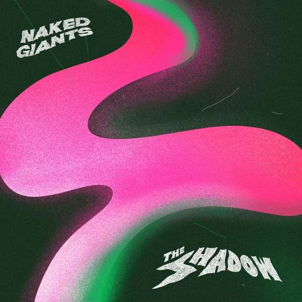 NAKED GIANTS - SHADOW, CD