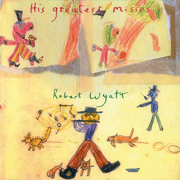 WYATT, ROBERT - HIS GREATEST MISSES, Vinyl