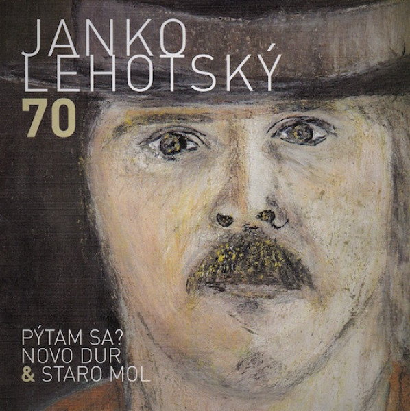 Janko Lehotský, 70 Pýtam sa? Novo Dur & Staro Mol, CD