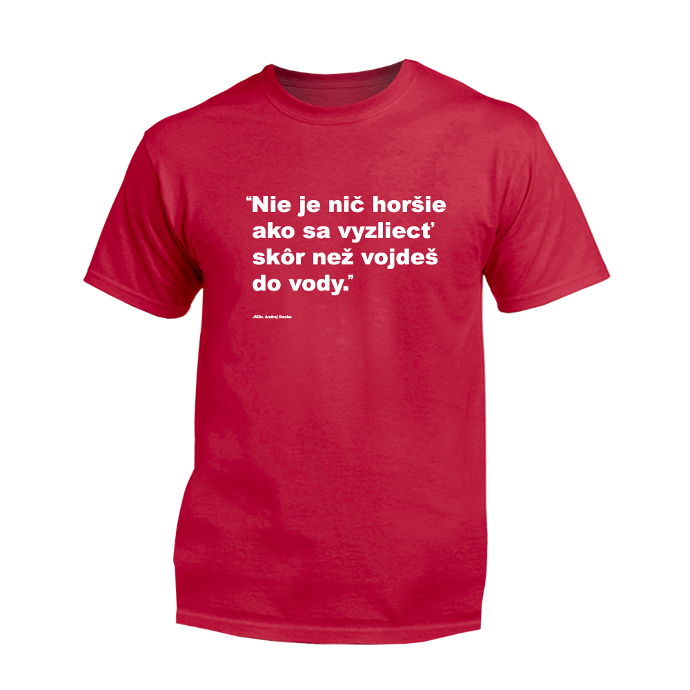 Myšlienky Politikov tričko Nie je nič horšie ako sa vyzliecť skôr než vojdeš do vody Červená XL
