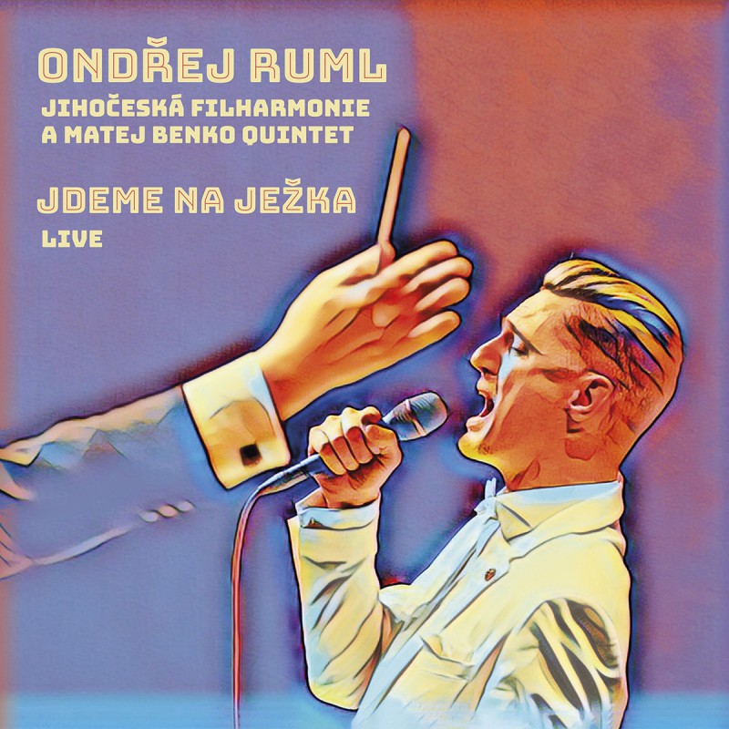 Ondřej Ruml, a Jihočeská filharmonie & Matěj Benko Quintet - Jdeme na Ježka (Live), CD