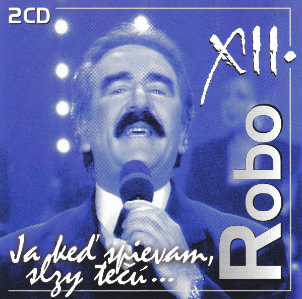 Robo Kazík, Ja Keď Spievam Slzy Tečú..., CD