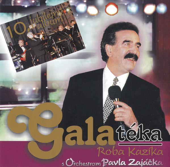 Robo Kazík, a Orchester Pavla Zajačka - Galatéka Roba Kazíka (10. Jubilejný Album), CD