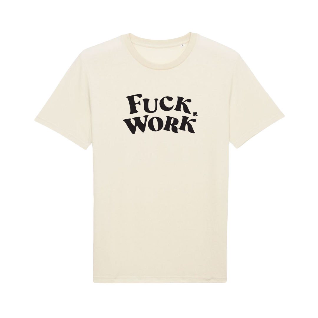 Ruka Hore tričko Fuck Work Natural XL